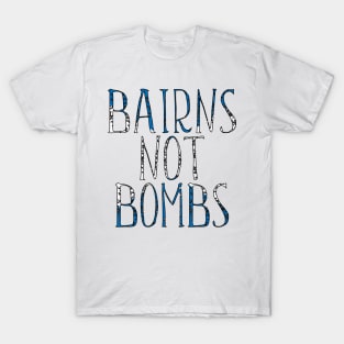 BAIRNS NOT BOMBS, Scottish Independence Saltire Flag Text Slogan T-Shirt